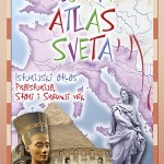 Moj prvi atlas - Praistorija, stari i srednji vek