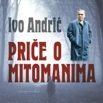 PRIČE O MITOMANIMA, Ivo Andrić