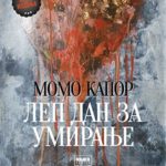 Lep dan za umiranje, Momo Kapor